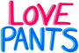 Love Pants - Home