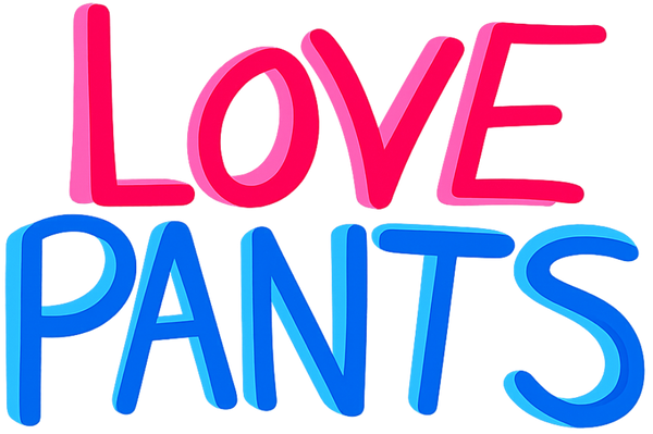 Love Pants® !